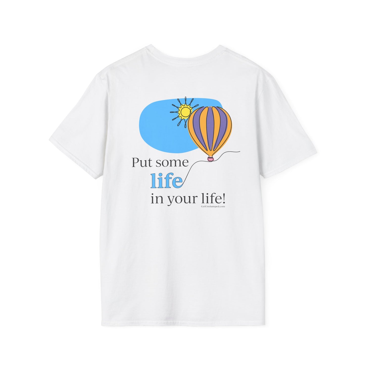 Balloon (front chest) / Put Some Life In Your Life (back) Unisex T-Shirt