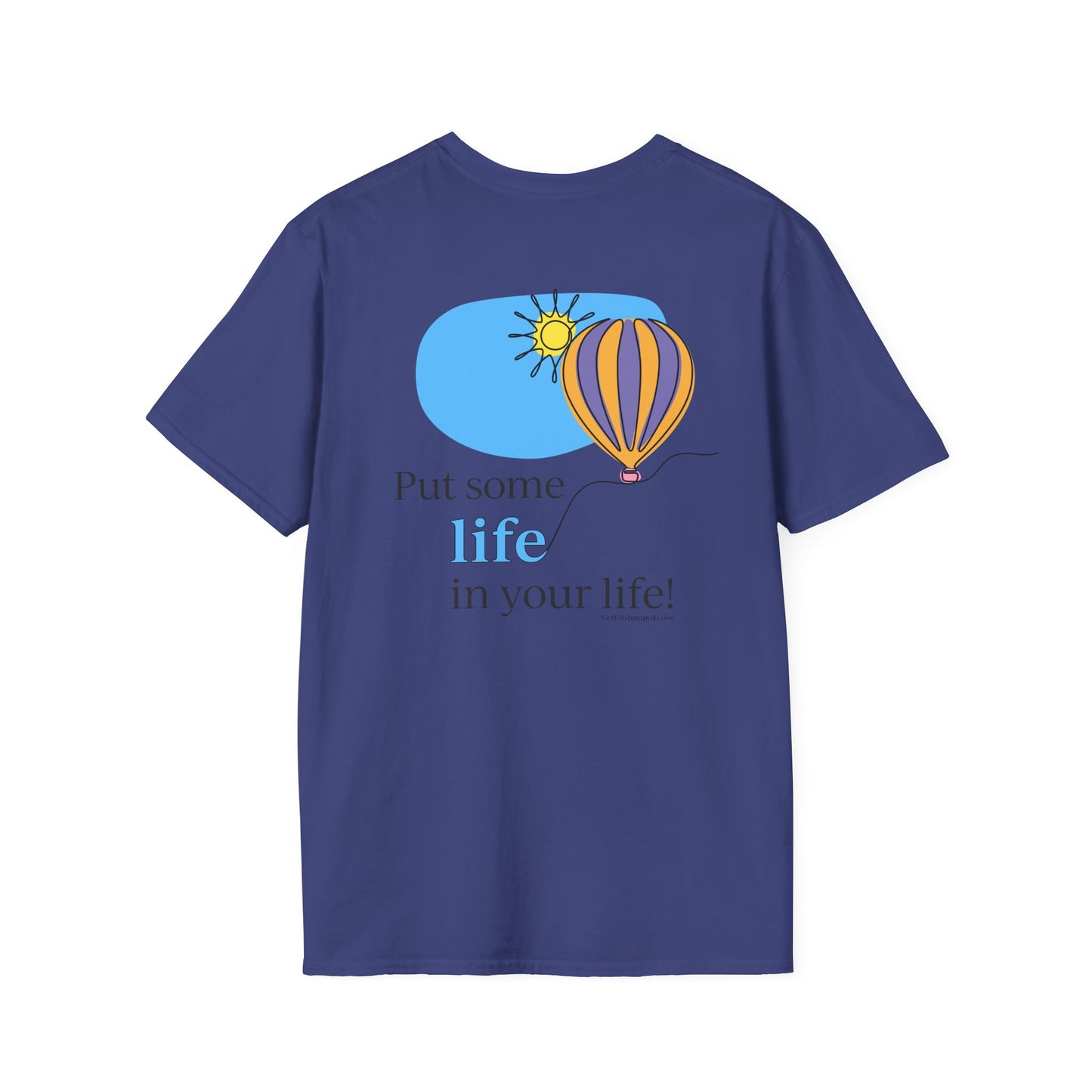 Balloon (front chest) / Put Some Life In Your Life (back) Unisex T-Shirt