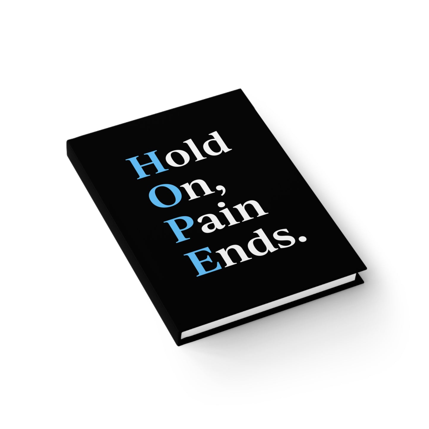 Hold On Pain Ends Personal Journal