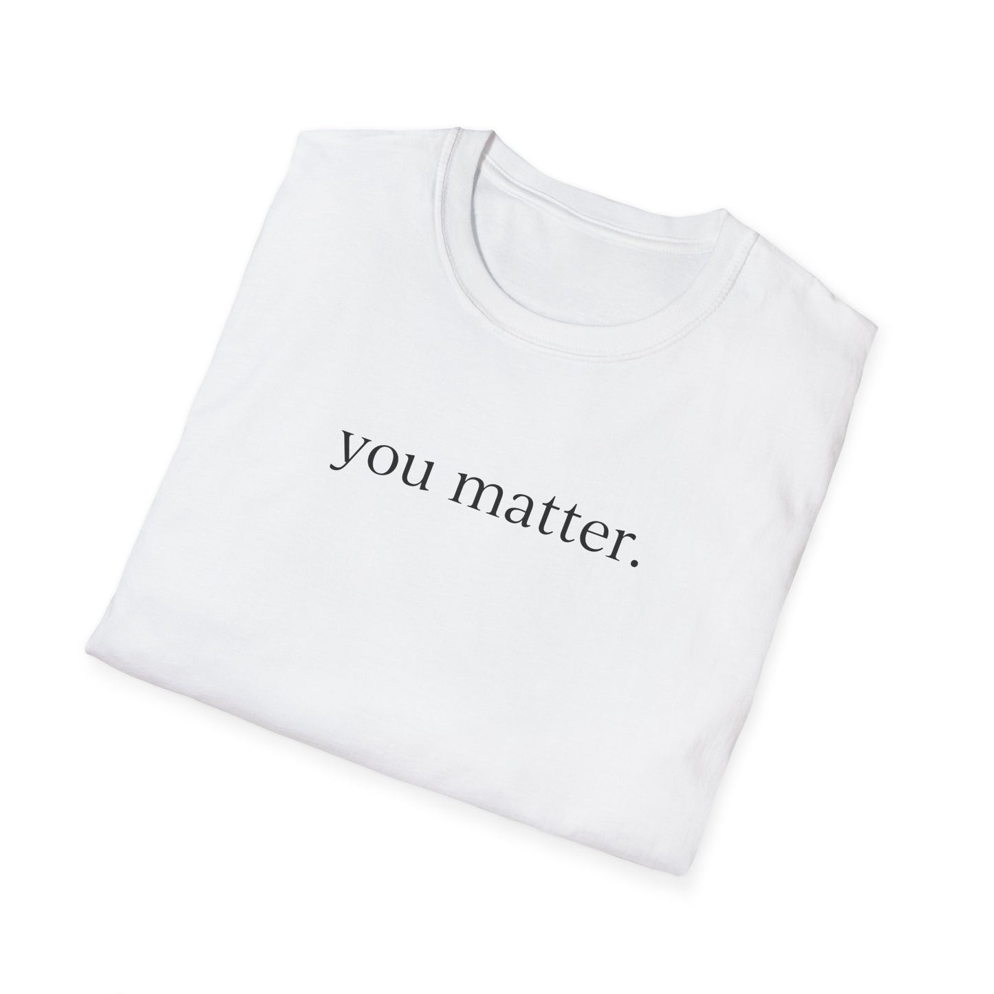 "You Matter" with 10 Ways List Unisex Softstyle T-Shirt