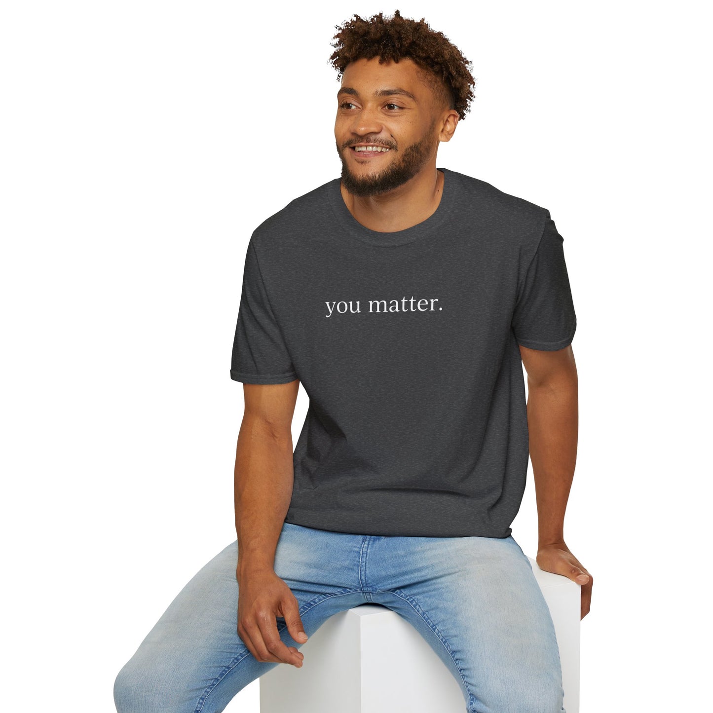 "You matter" with 10 Ways List Dark Unisex Softstyle T-Shirt