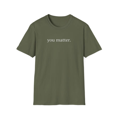 "You matter" with 10 Ways List Dark Unisex Softstyle T-Shirt