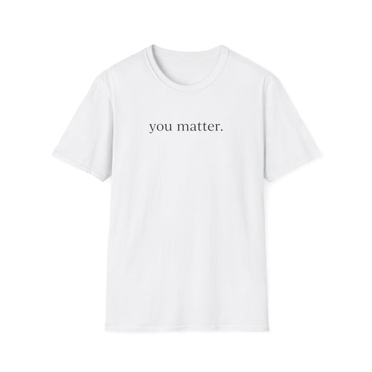 "You Matter" (front) / Site (back) Unisex Softstyle T-Shirt