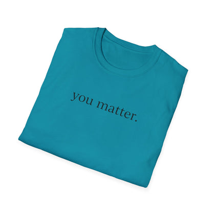 "You Matter" with 10 Ways List Unisex Softstyle T-Shirt
