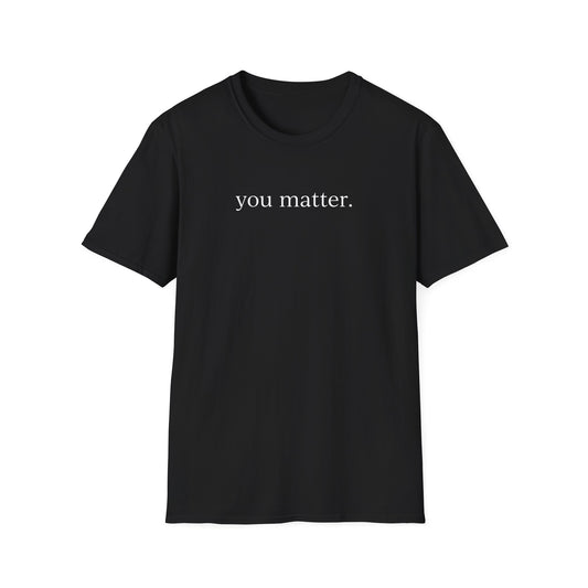"You matter" Site Dark Unisex Softstyle T-Shirt