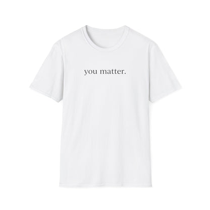 "You Matter" with 10 Ways List Unisex Softstyle T-Shirt