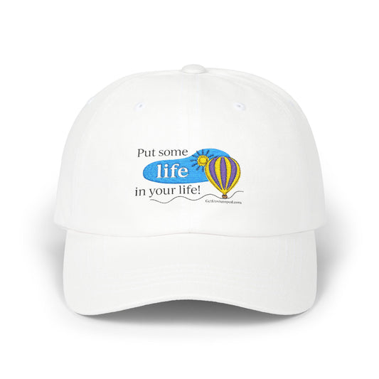 Put Some Life in Your Life Dad Cap- PY