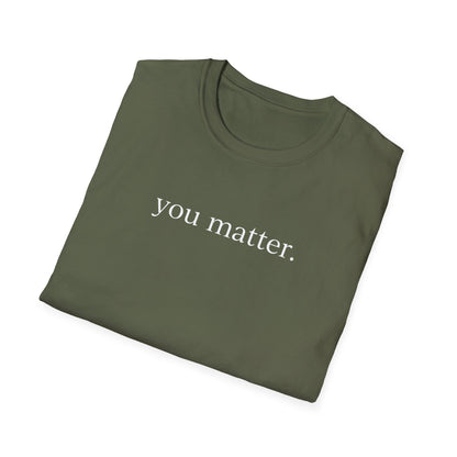 "You matter" with 10 Ways List Dark Unisex Softstyle T-Shirt