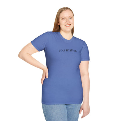 "You Matter" (front) / Site (back) Unisex Softstyle T-Shirt