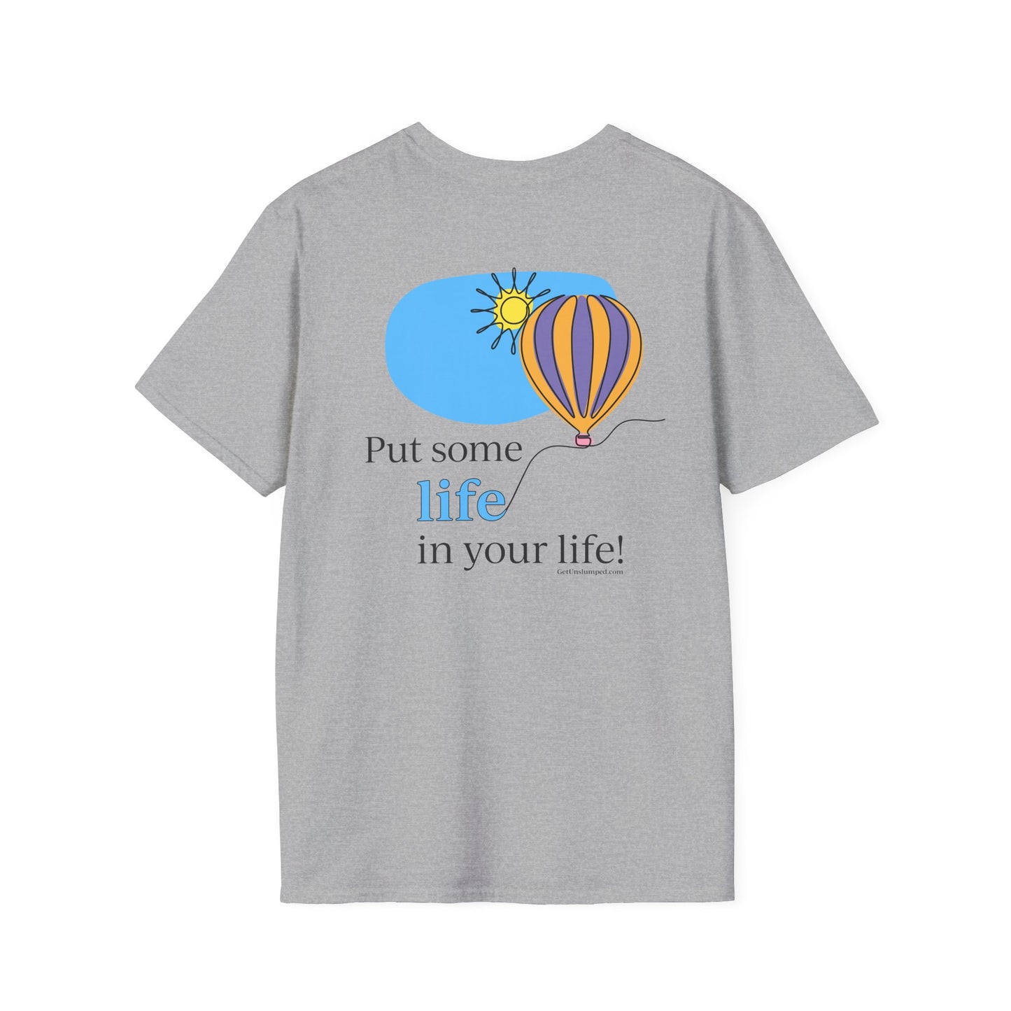 Balloon (front chest) / Put Some Life In Your Life (back) Unisex T-Shirt
