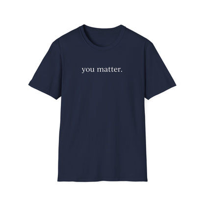 "You matter" Site Dark Unisex Softstyle T-Shirt
