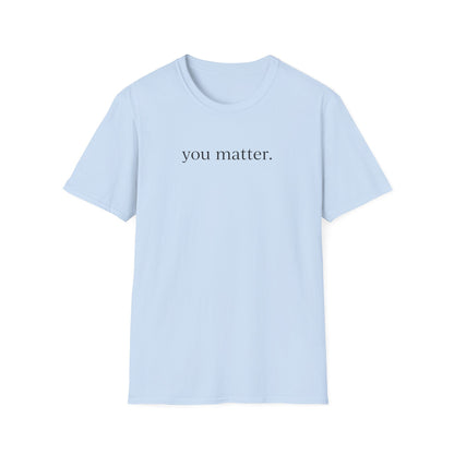 "You Matter" (front) / Site (back) Unisex Softstyle T-Shirt