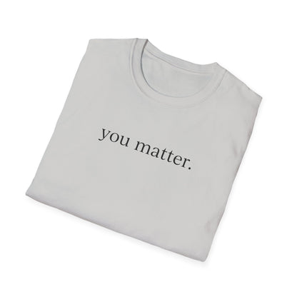 "You Matter" (front) / Site (back) Unisex Softstyle T-Shirt