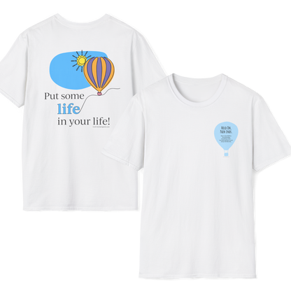 Balloon (front chest) / Put Some Life In Your Life (back) Unisex T-Shirt