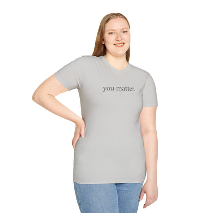 "You Matter" (front) / Site (back) Unisex Softstyle T-Shirt
