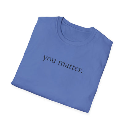"You Matter" with 10 Ways List Unisex Softstyle T-Shirt