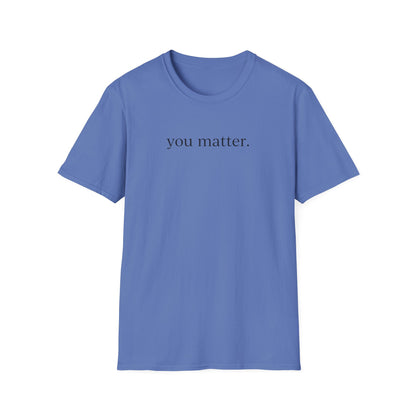 "You Matter" with 10 Ways List Unisex Softstyle T-Shirt