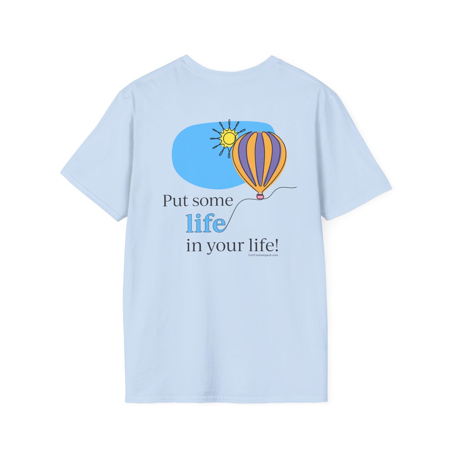 Balloon (front chest) / Put Some Life In Your Life (back) Unisex T-Shirt