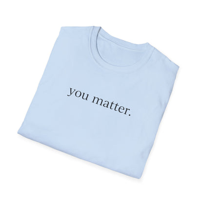 "You Matter" (front) / Site (back) Unisex Softstyle T-Shirt