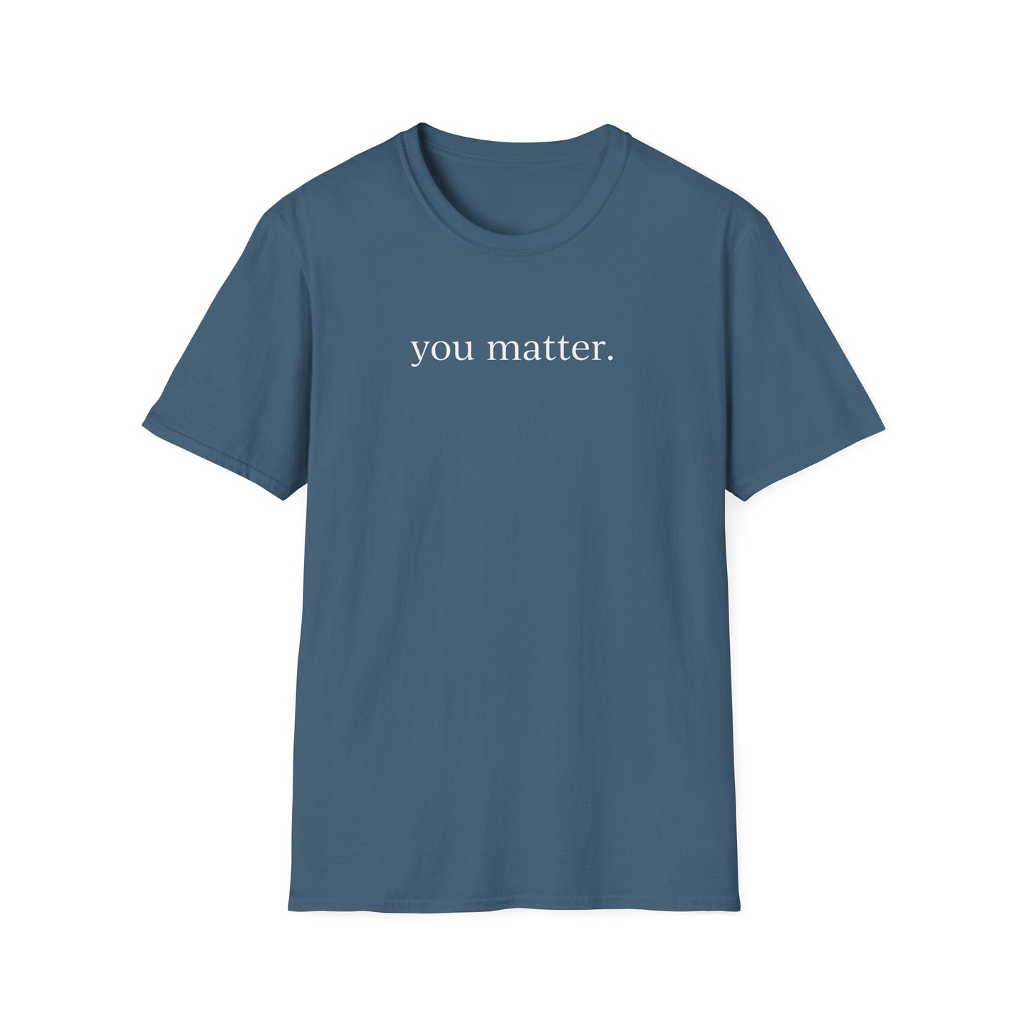 "You matter" with 10 Ways List Dark Unisex Softstyle T-Shirt