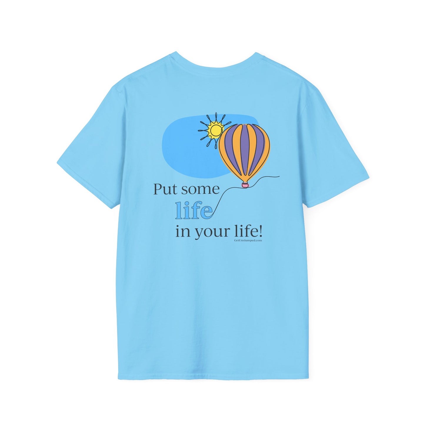 Balloon (front chest) / Put Some Life In Your Life (back) Unisex T-Shirt