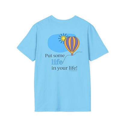 Balloon (front chest) / Put Some Life In Your Life (back) Unisex T-Shirt